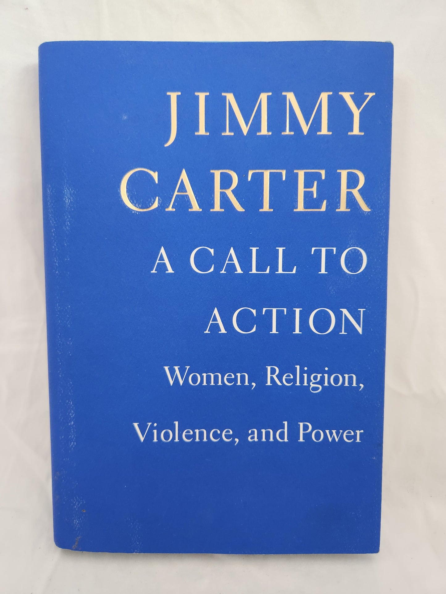 A Call to Action : Women, Religion, Violence, and Power by Jimmy Carter Signed Copy (2014, Hardcover)