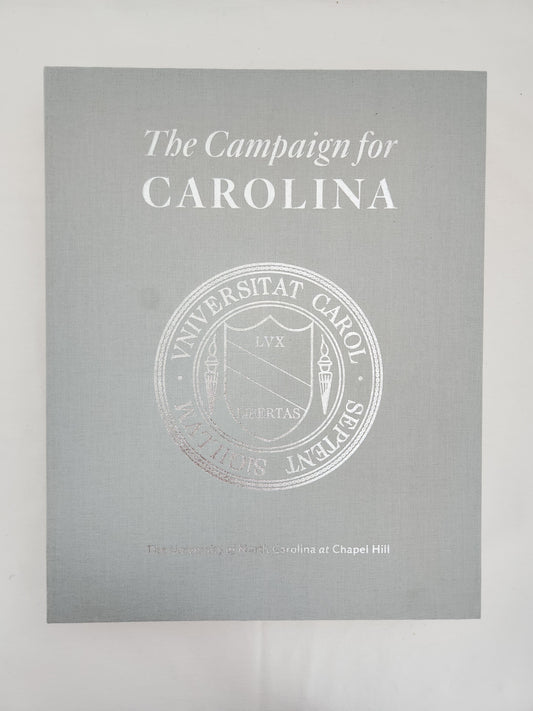 The Campaign For Carolina: The University of North Carolina at Chapel Hill
