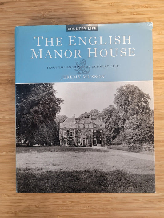 The English Manor House by Jeremy Musson